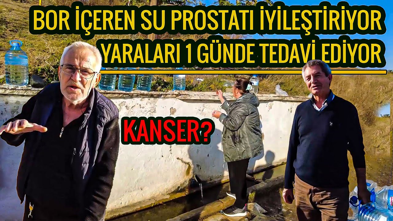 Bor İ&ccedil;eren Su Prostatı Tedavi Ediyor | Şifalı Su Ve Bulgaristan G&ouml;&ccedil;menlerinin Yaşadığı K&ouml;y Gezisi
