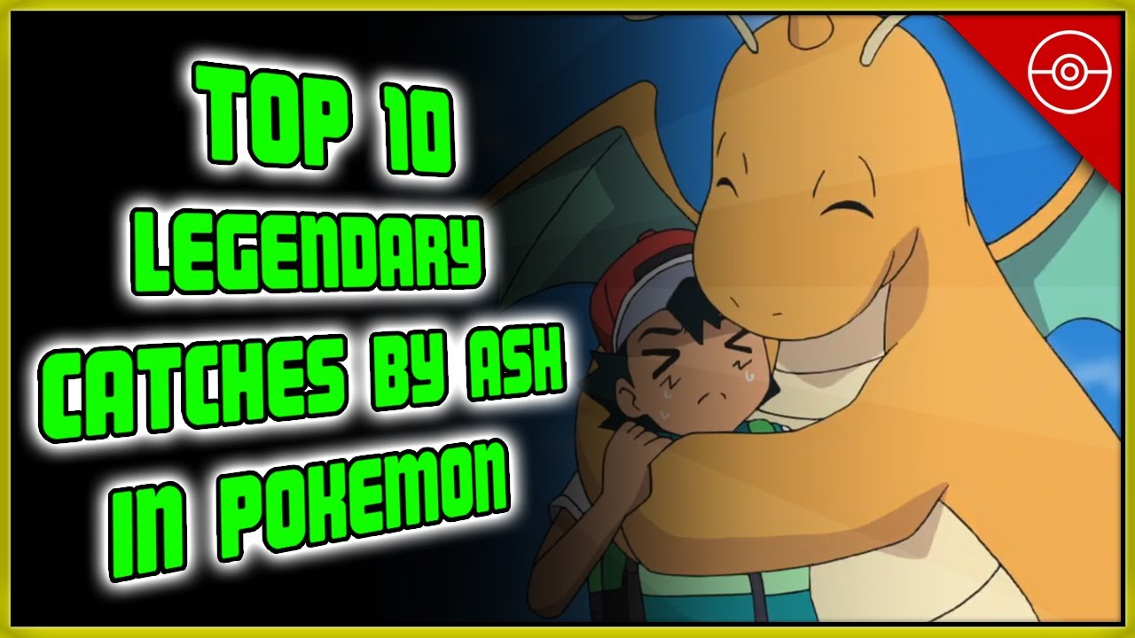 Top 10 Legendary Catches by Ash in Pokémon!