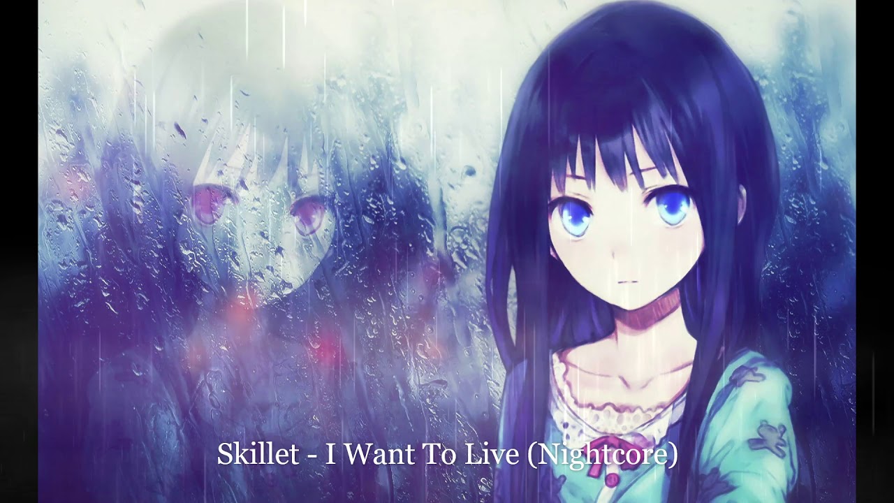 Skillet - I Want To Live (Nightcore)