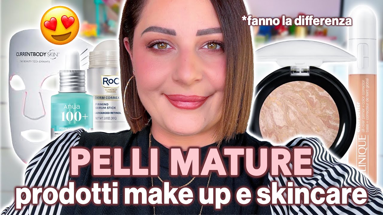 PELLE MATURA:prodotti MAKEUP + SKINCARE che fanno la DIFFERENZA ✅