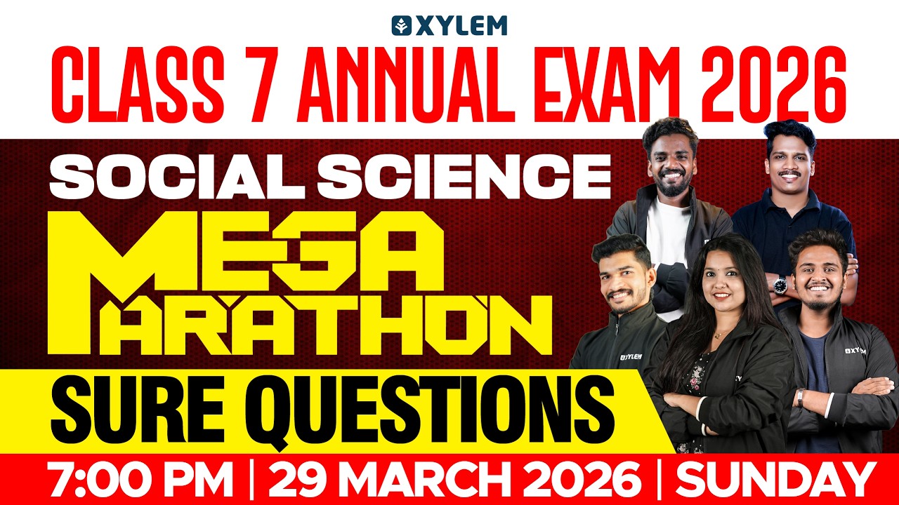 Class 7 Social Science Annual Exam 2026 | Mega Marathon : Sure Questions | Xylem Class 7