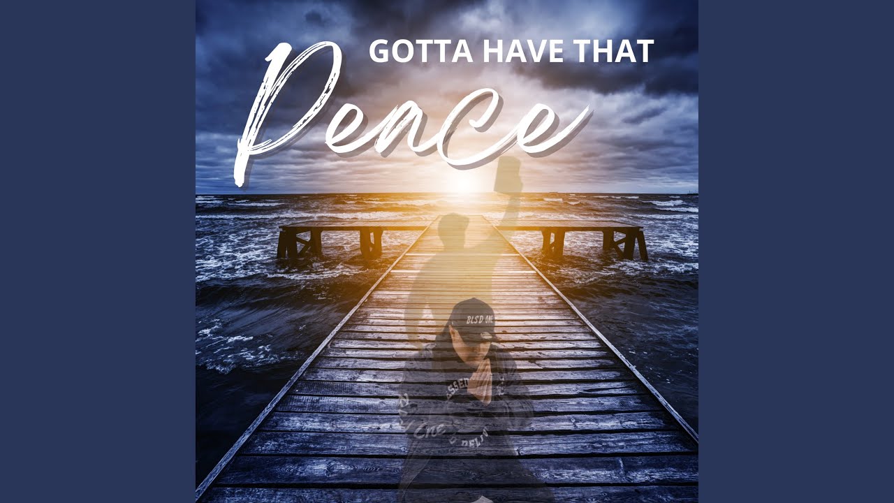 Gotta Have That Peace