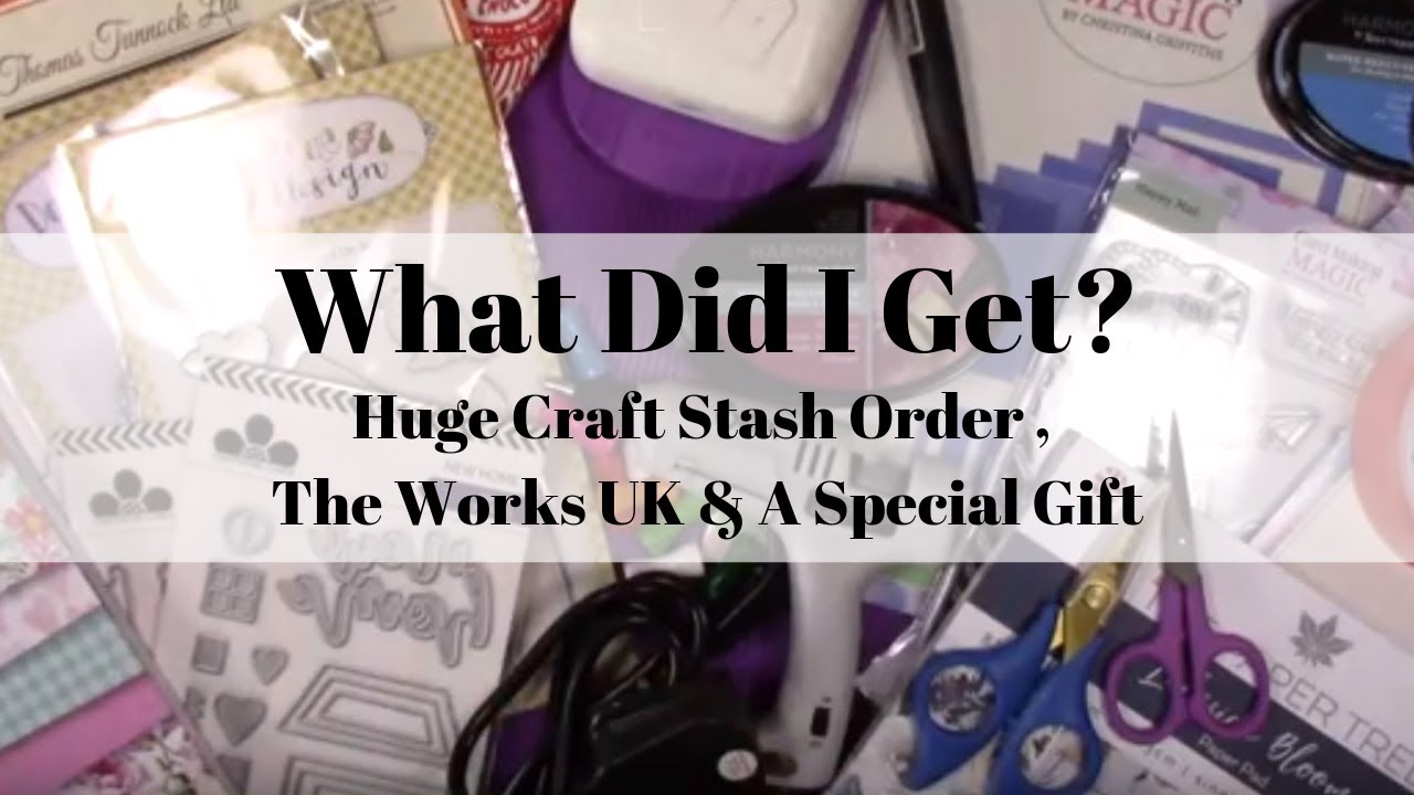 What Did I Get? Huge Craft Stash Order, The Works UK & A Special Gift!