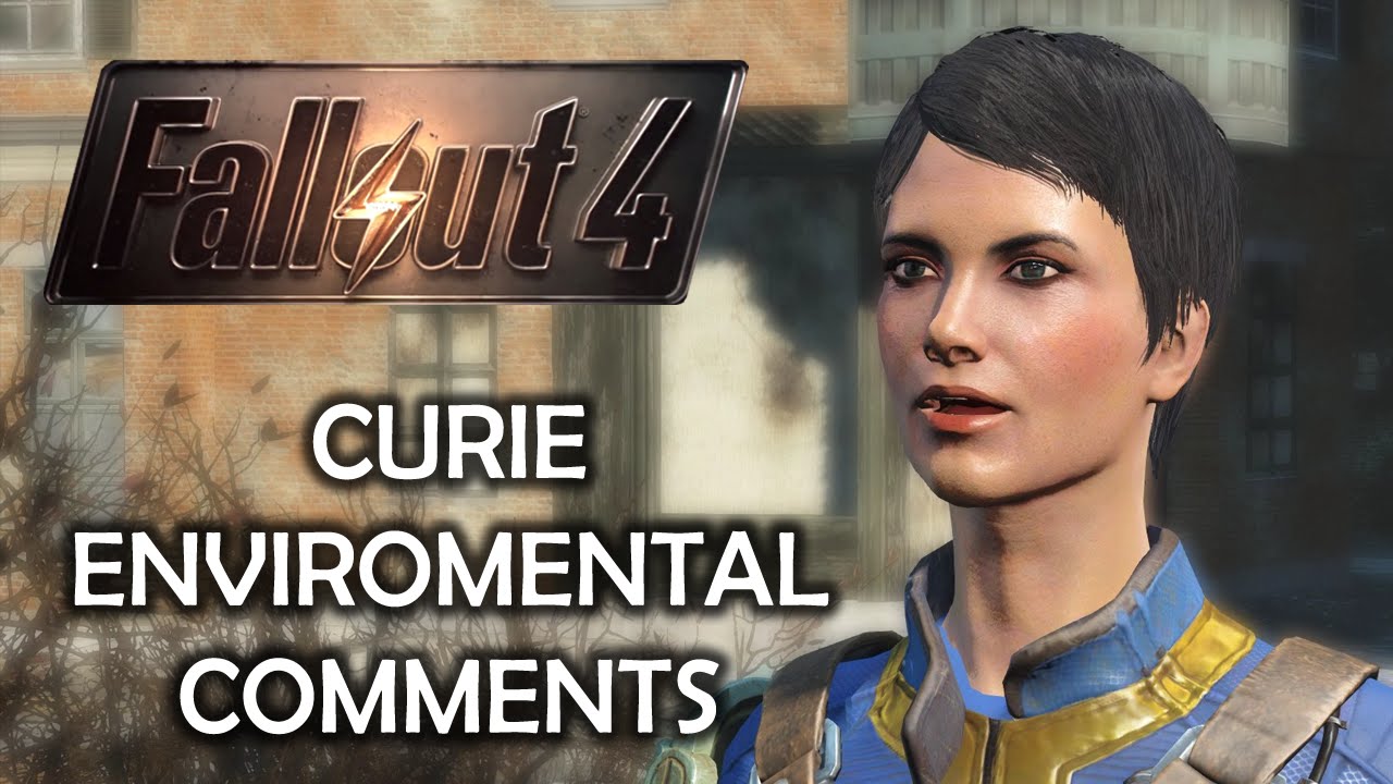 Fallout 4 — Кюри: комментарии по окружающей среде