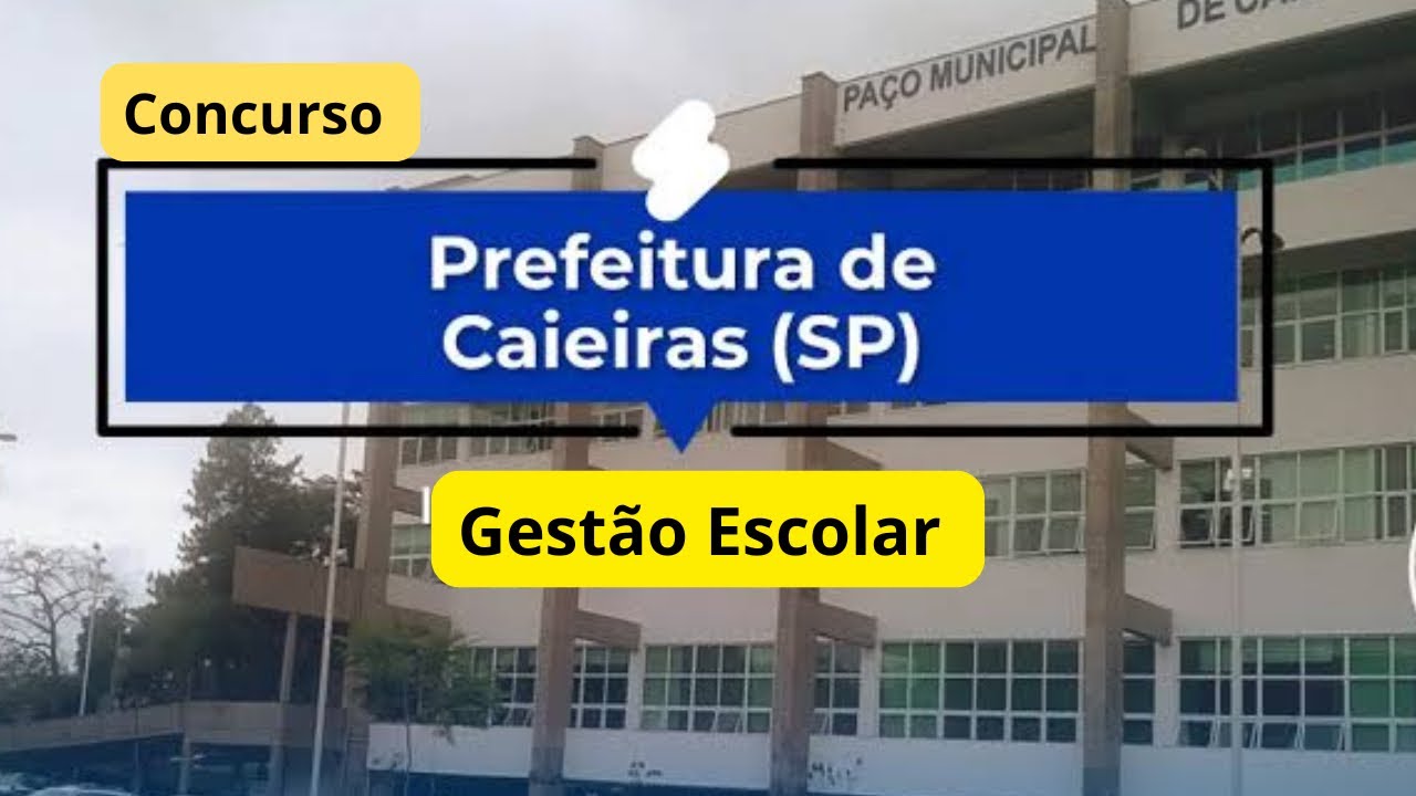 Concurso Gestão Escolar Prefeitura de Caieiras-SP: Análise do Edital e Minhas Apostilas