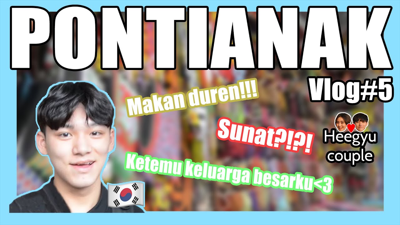 [VLOG #5] Pacar Korea ketemu keluarga besarku di Pontianak #국제커플