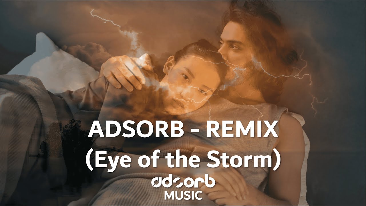 Eye of the Storm - Adsorb (D&B Remix) 4K