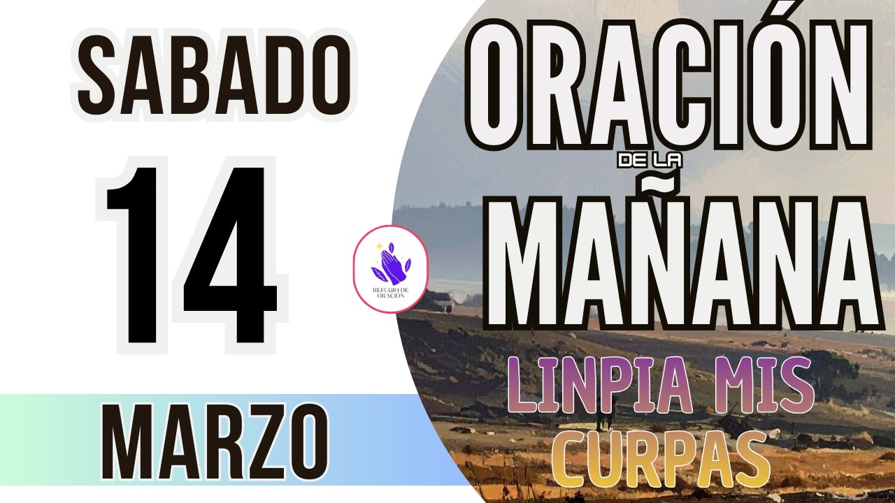 ☀️Oración de la Mañana de Hoy Sabado 14 de Marzo 2026