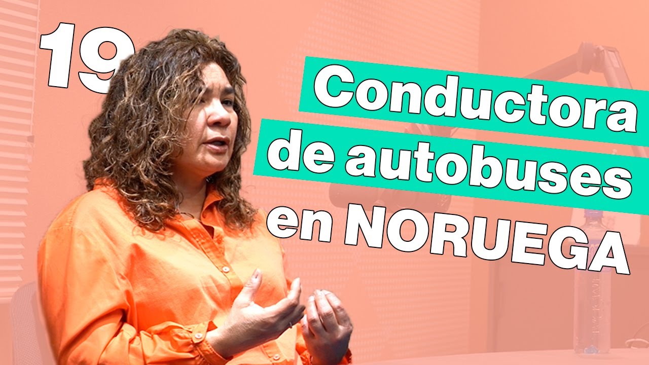 19 | Rosana, una conductora de autobuses en Noruega