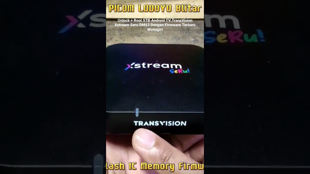 Unlock + Root STB Android TV TransVision Xstream Seru DM12 Dengan Firmware Terbaru I Wonogiri
