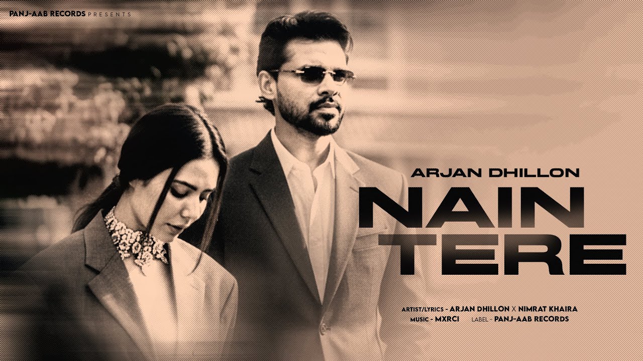 Arjan Dhillon | Nain Tere | (Official Song) Punjabi Song | Matha Mithiye ni