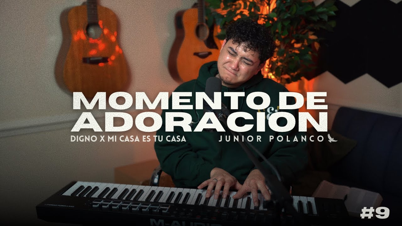 Digno + Mi Casa Es Tu Casa - 28 Minutos De Intima Adoracion | Junior Polanco