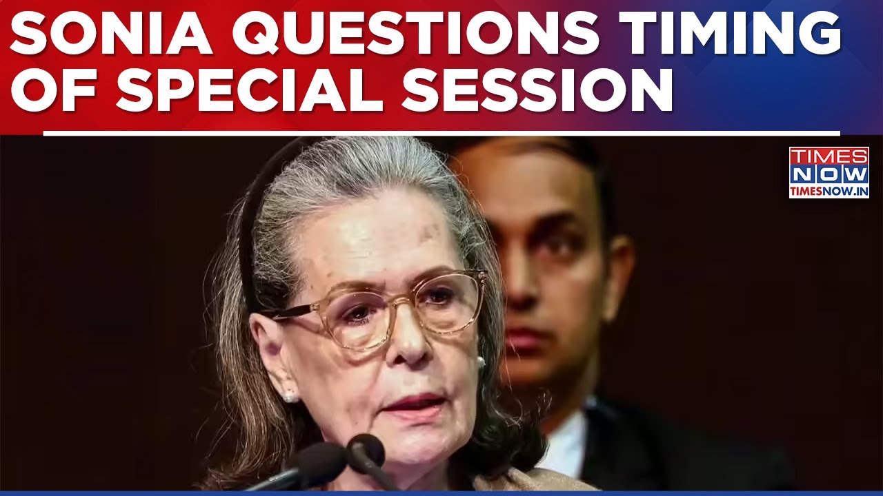 Sonia Gandhi Targets Centre Over Women&rsquo;s Reservation Bill 'Rush', Questions Timing Amid Elections
