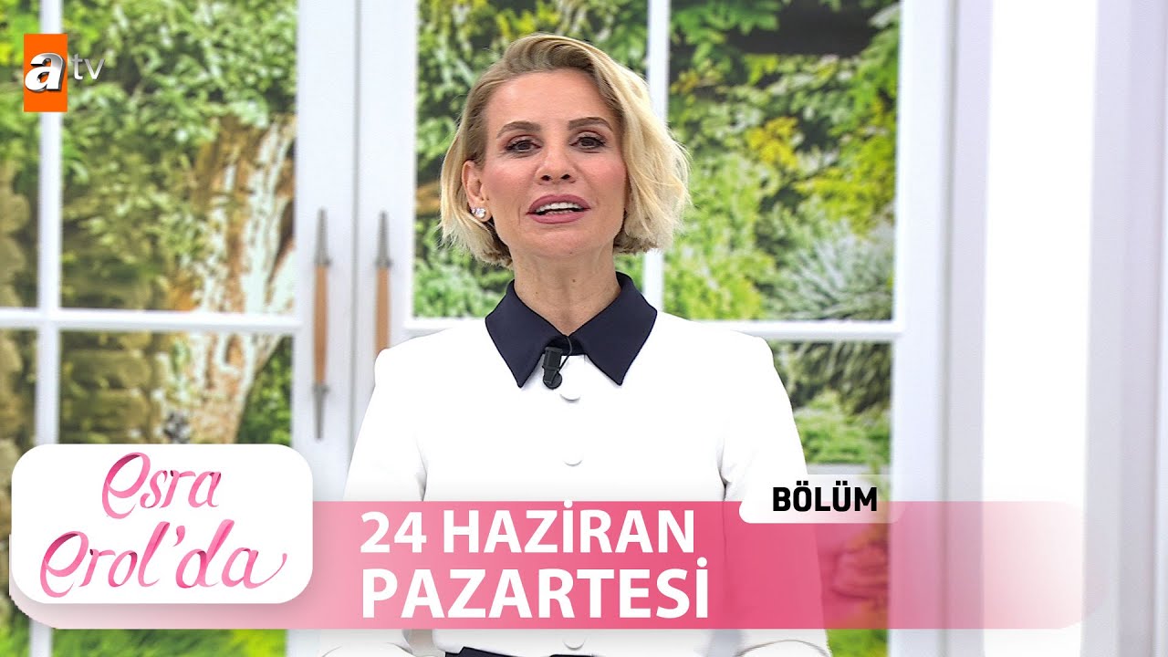Esra Erol'da 24 Haziran 2024 | Tek Parça