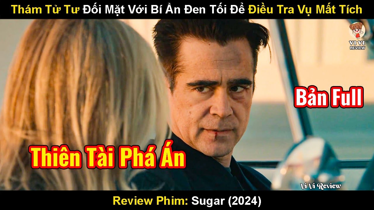 Thám Tử Tư Đối Mặt Với Bí Ẩn Đen Tối Để Điều Tra Vụ Mất Tích | Review Phim Thám Tử Sugar 2024