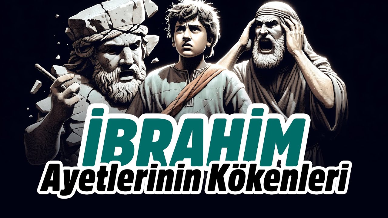 İBRAHİM PEYGAMBER ile İLGİLİ KUR'AN AYETLERİNİN KÖKENLERİ