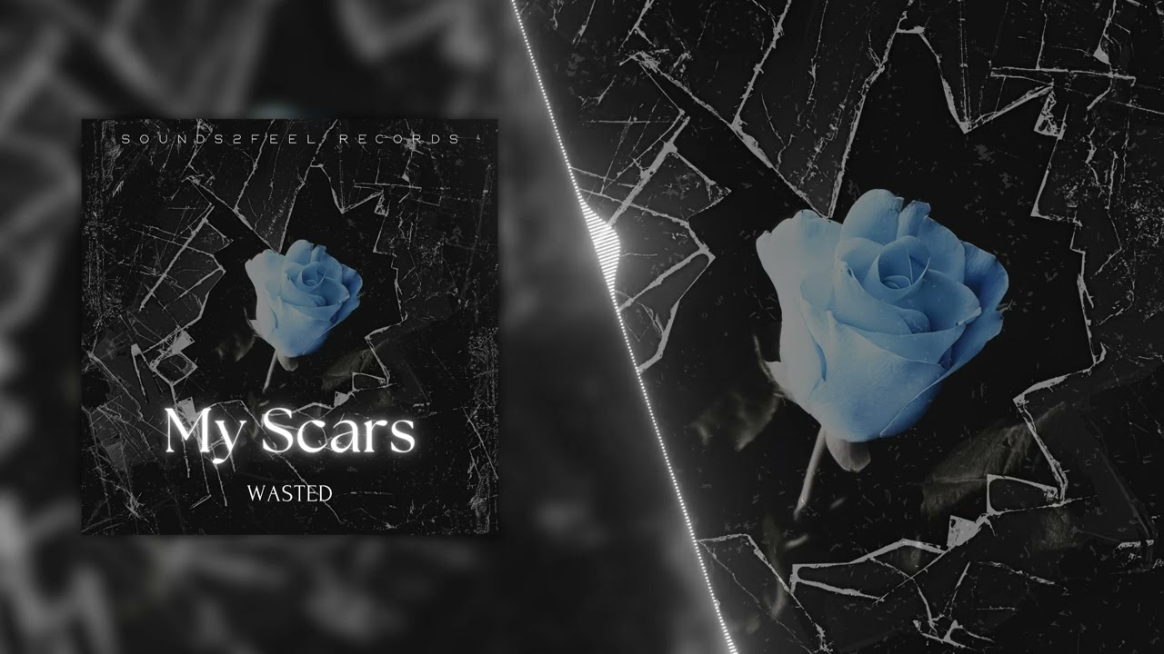 Wasted - My Scars (Original Mix)