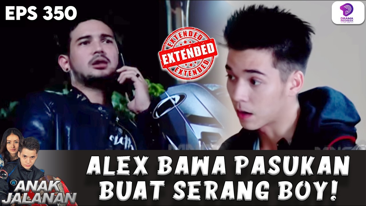 ALEX NEKAT KERAHKAN TIM BUAT LAWAN CIRCLE SI BOY! | ANAK JALANAN EXTENDED | EPS.349