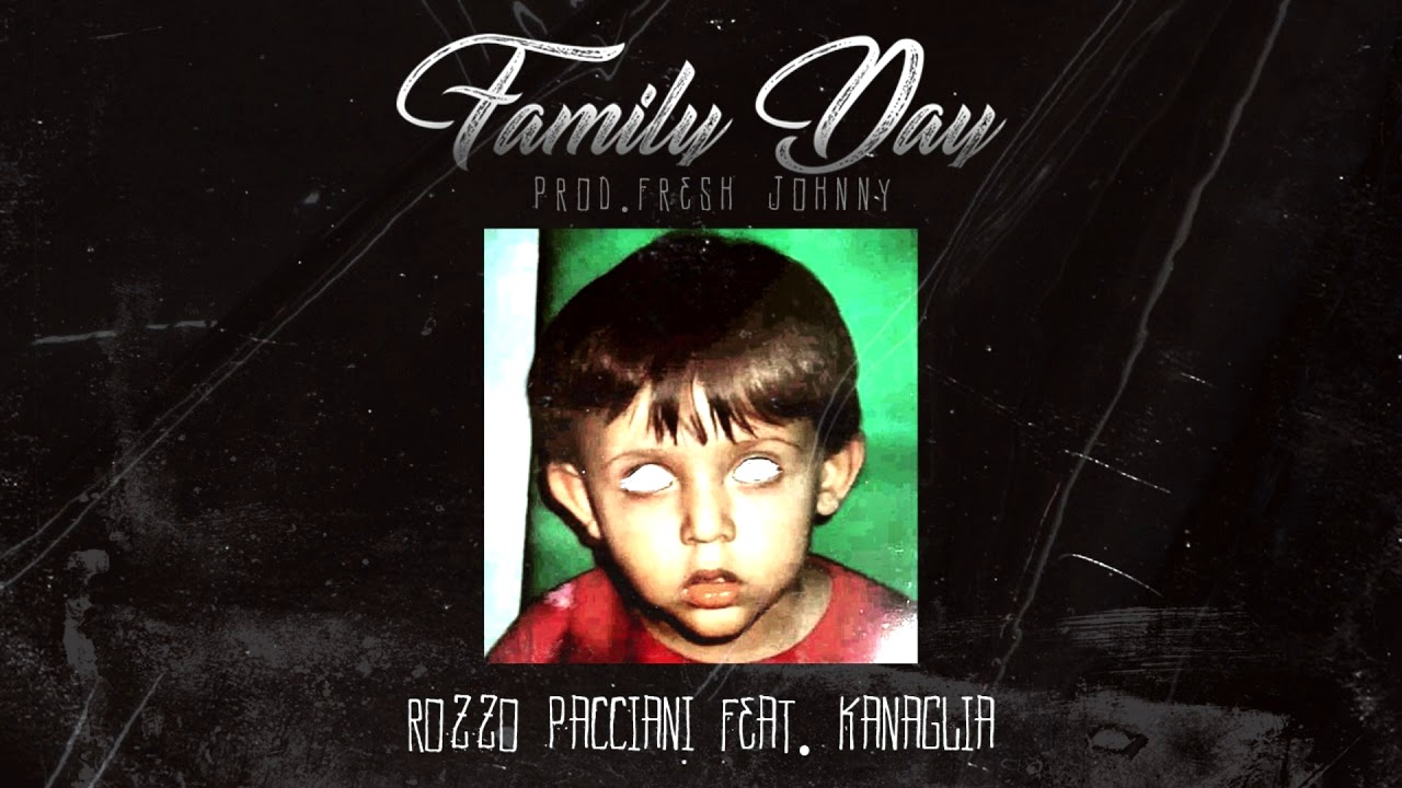 Rozzo Pacciani ft. Kanaglia - Family Day (prod. Fresh Johnny)