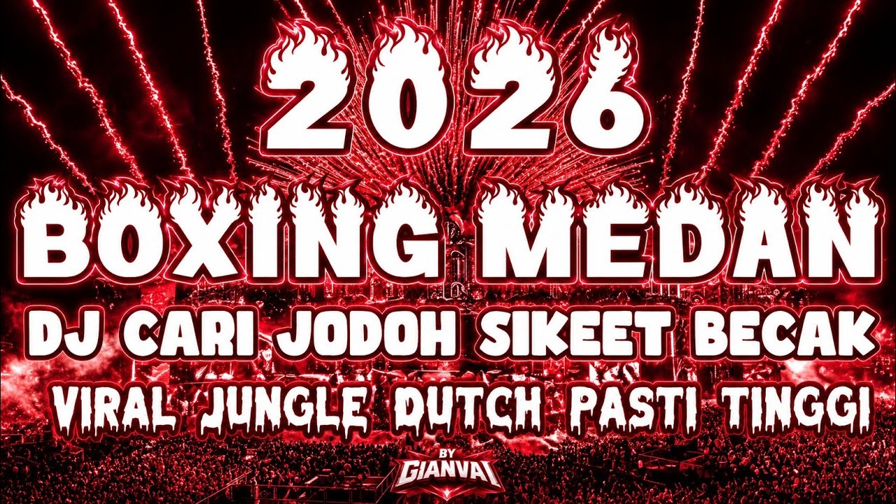 DJ CARI JODOH VIRAL PALING GACOR FULL BASS JUNGLE DUTCH BOXING MEDAN BECAK MENGKANE TERBARU 2026