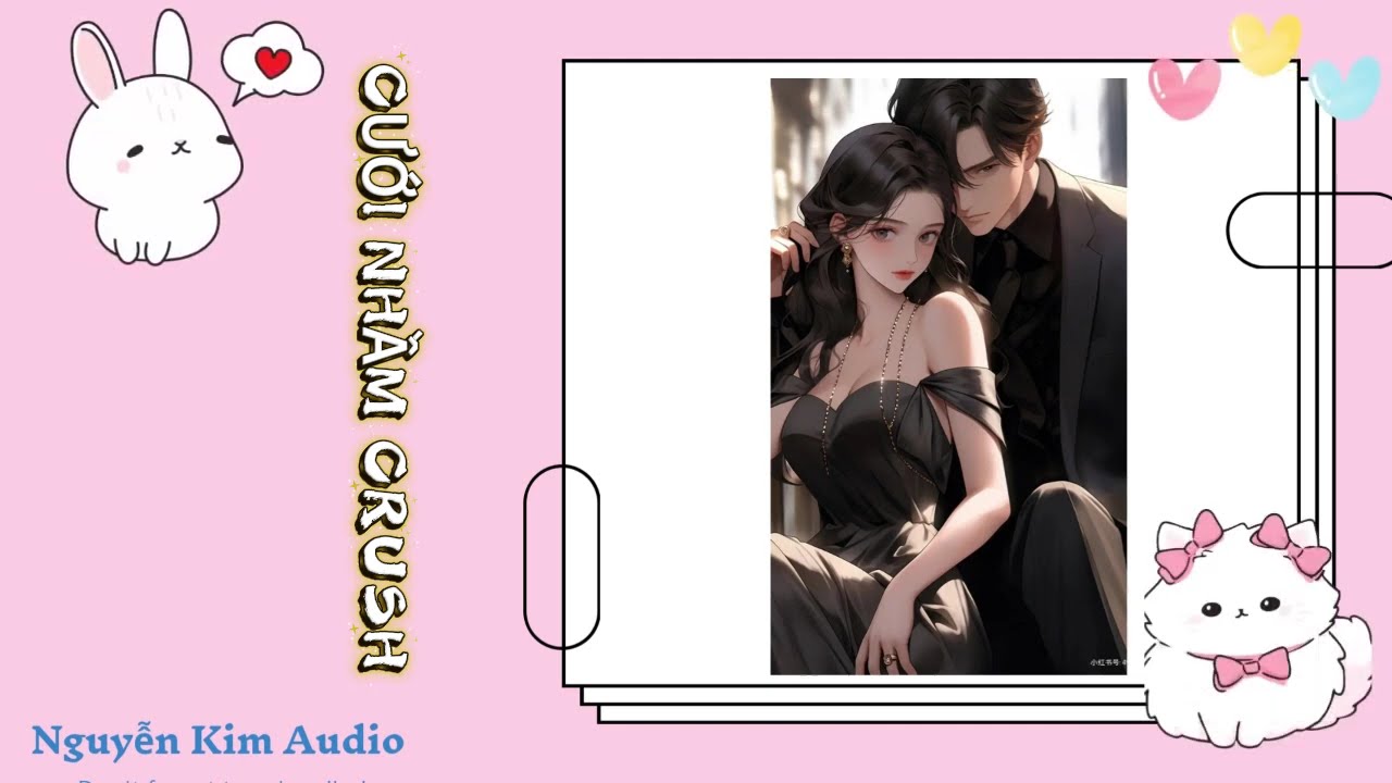 TRUYỆN AUDIO CƯỚI NHẦM CRUSH FULL - NGÀY CƯỚI CỦA TÔI DIỄN RA NHƯ MỘT BỘ PHIM
