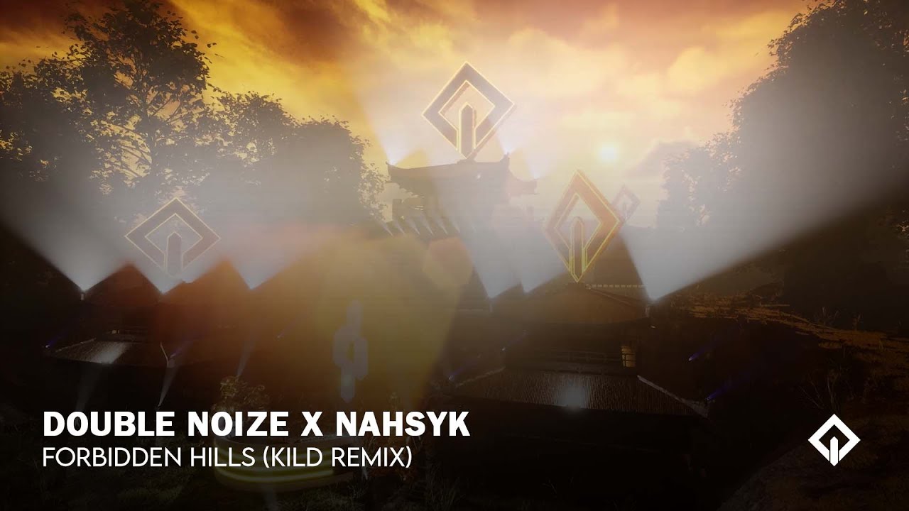 Double Noize x NAHSYK - Forbidden Hills (KILD Remix)