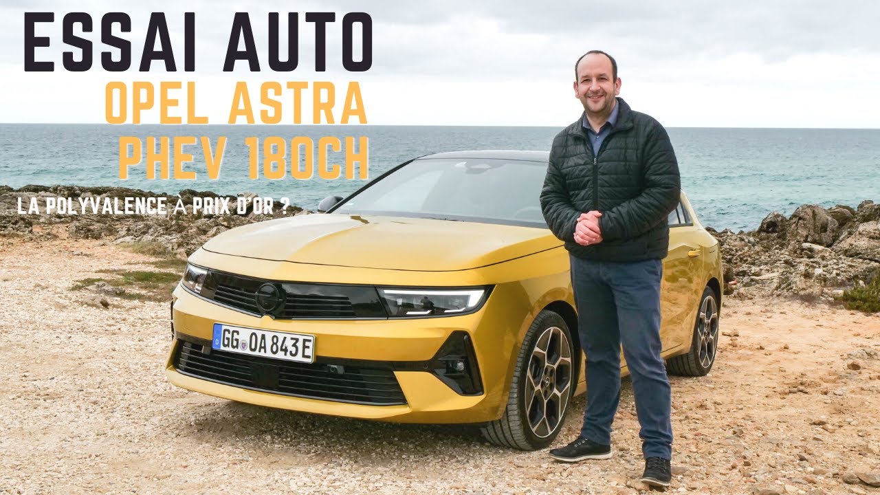 ESSAI OPEL ASTRA PHEV : UN REBOOT TECHNOLOGIQUE QUI FAIT DU BIEN... SAUF AU PORTE-MONNAIE !