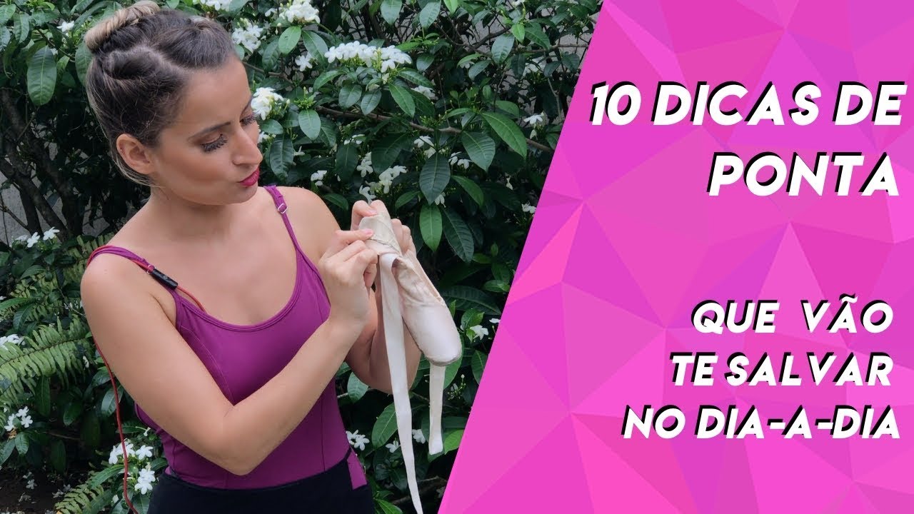 10 Dicas para a sua sapatilha de ponta