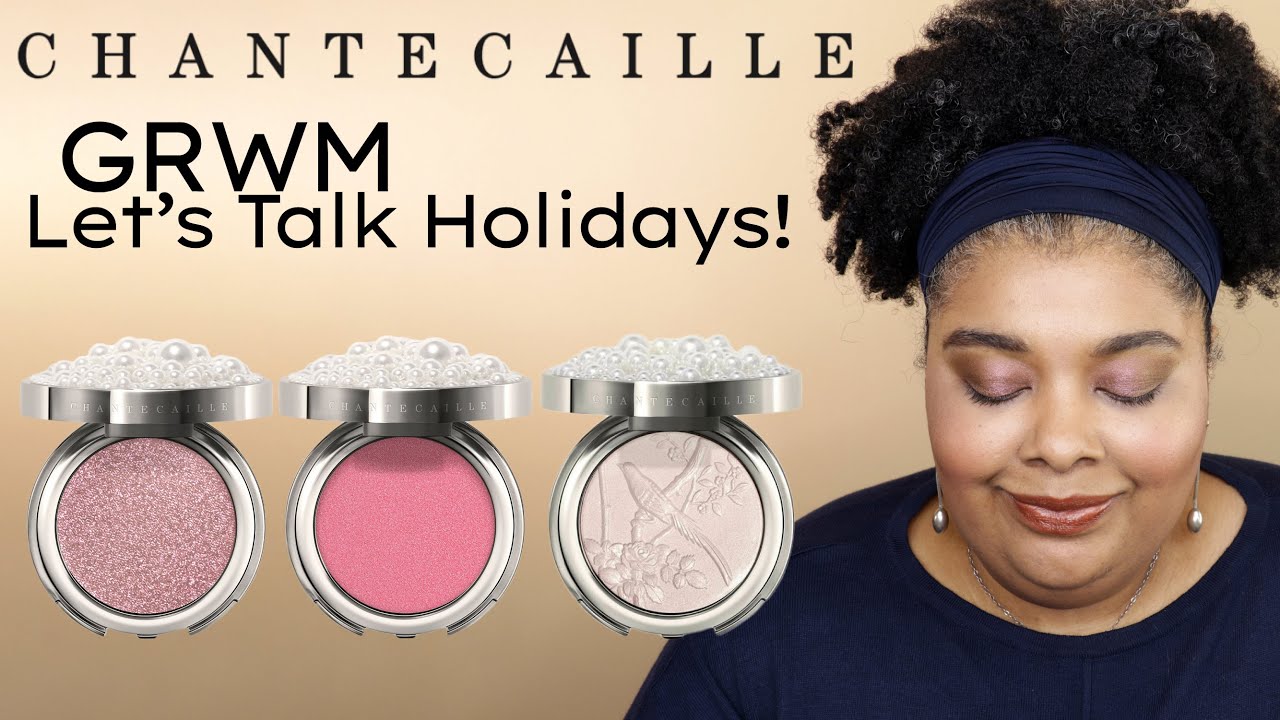 Chantecaille GRWM Let’s Talk Holidays!