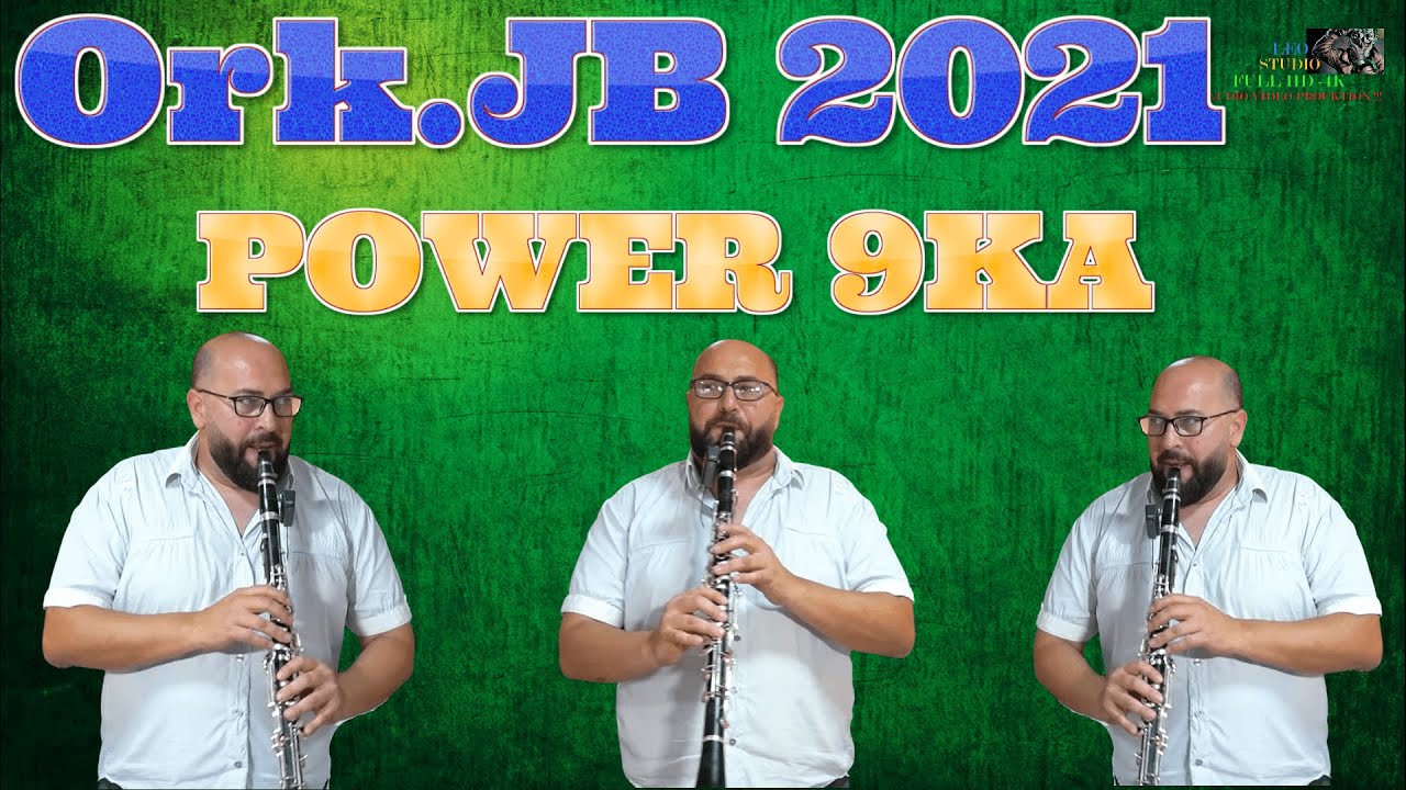 Ork.JB 2021 🎷 Power 9KA 🎷 🎶 New 2021 🎶 ♫ █▬█ █ ▀█▀ ♫