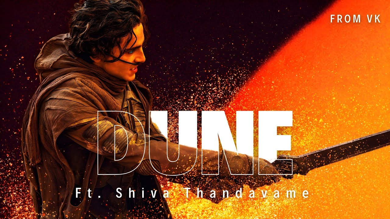 Dune Ft. Shiva Thandavame | VK