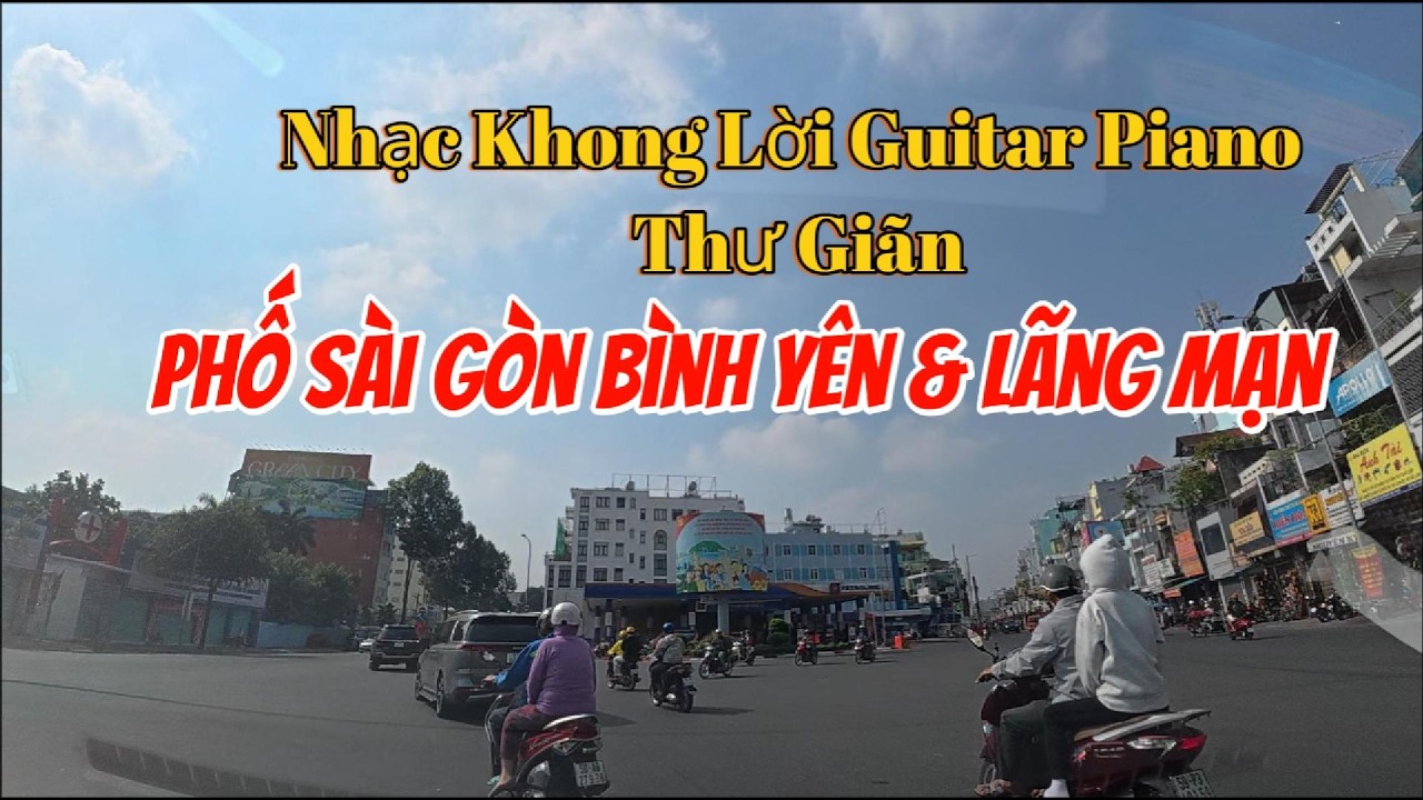 Nhac Không Lời Guitar Piano Thư Giãn - Phố Sài Gòn Bình Yên và Lãng Mạn