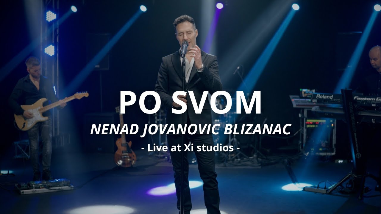 NENAD JOVANOVIC BLIZANAC -SAMO PO SVOM (live)