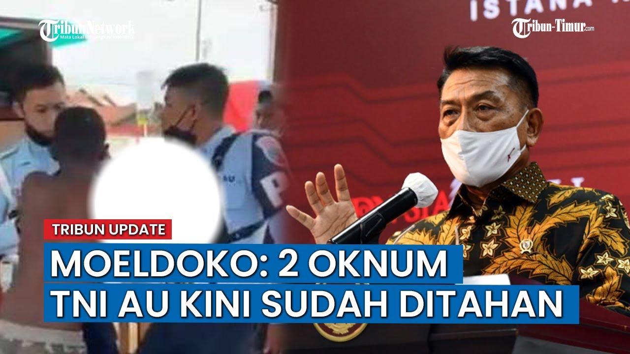 Kepala Staf Kepresidenan, Moeldoko: Kekerasan 2 Oknum TNI AU di Merauke di Luar Standar dan Prosedur