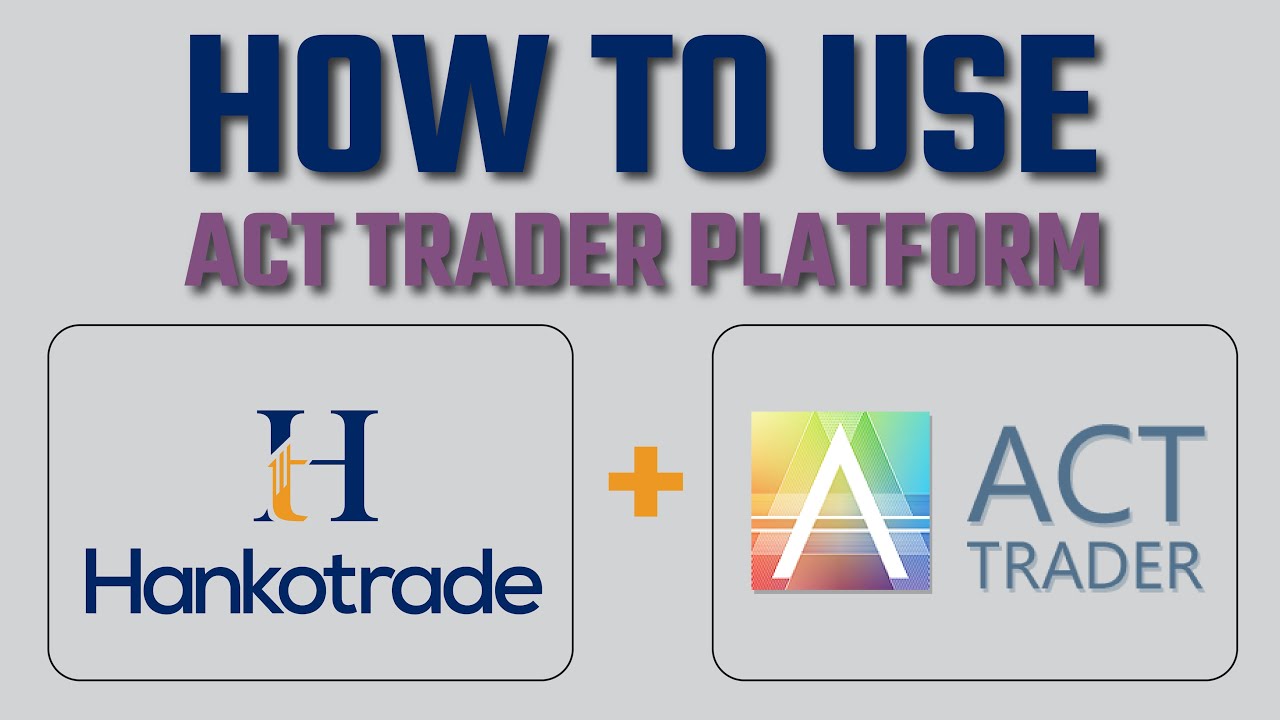 How To Trade With Hankotrade On Act Trader Trading Platform