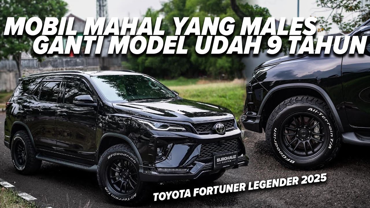 TOYOTA FORTUNER LEGENDER 2025 - MOBIL MAHAL YANG MALES GANTI MODEL UDAH 9 TAHUN