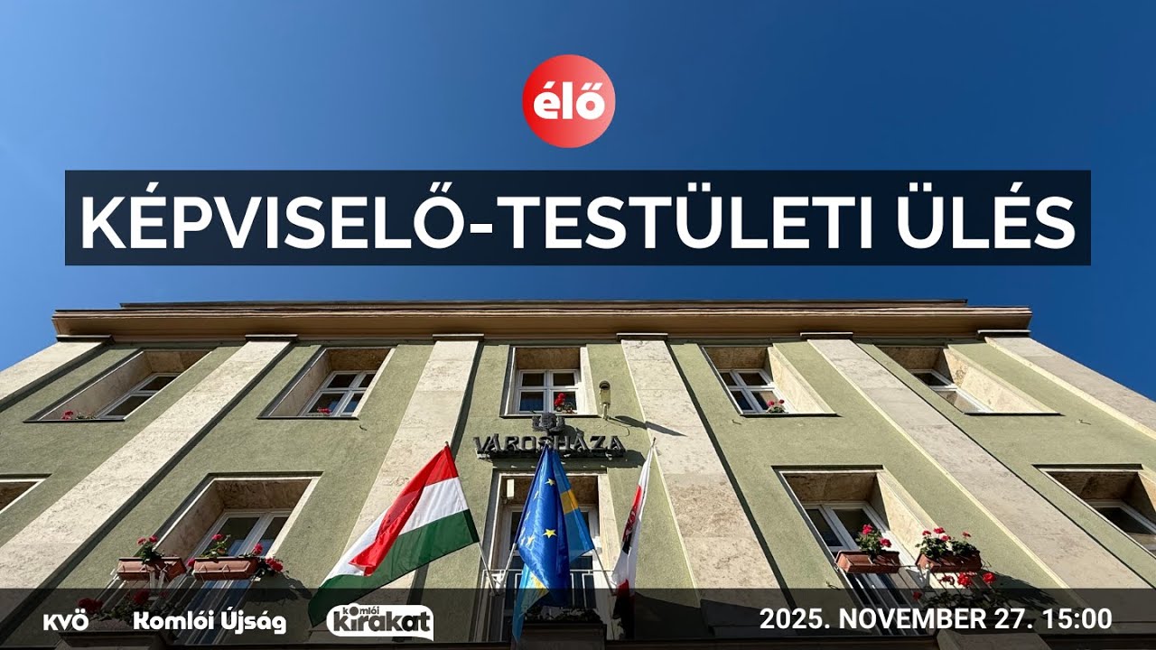🔴 Képviselő-testületi ülés | 2025.11.27. | Komlói Újság
