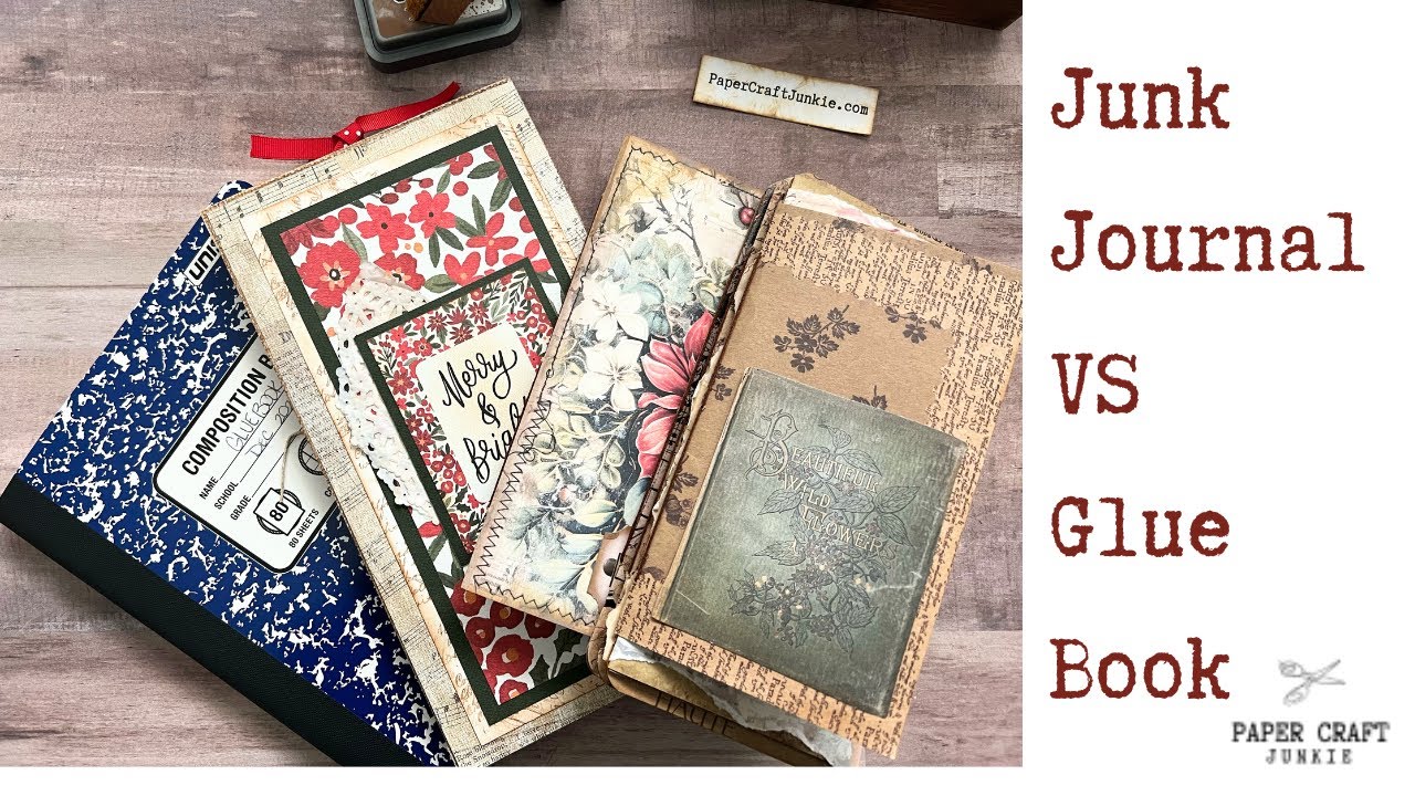 Junk Journal vs Glue Book