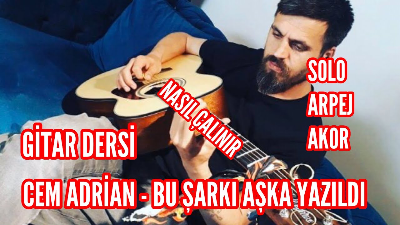 Gitar Dersi - Cem Adrian - Bu Şarkı Aşka Yazıldı | Akor+Solo+Arpej