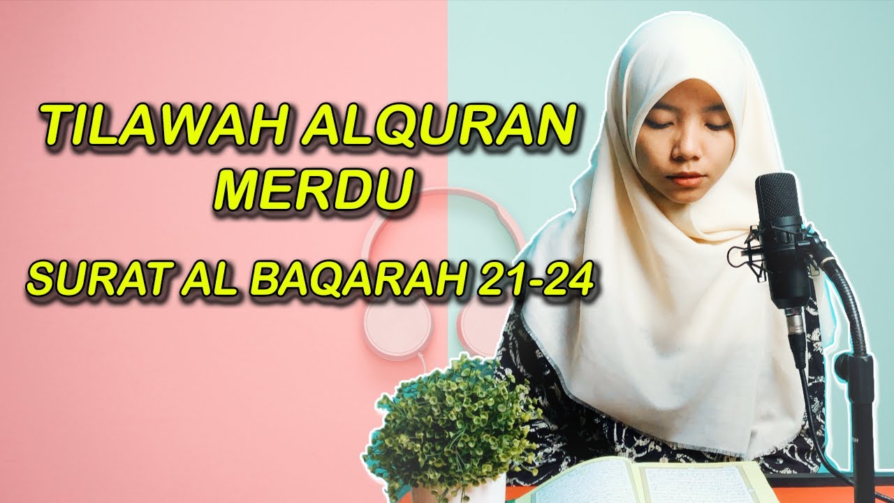 Tilawah Al Quran Merdu Surat Al Baqarah 21-24 Irama Bayyati Hijaz Nahawand Rost