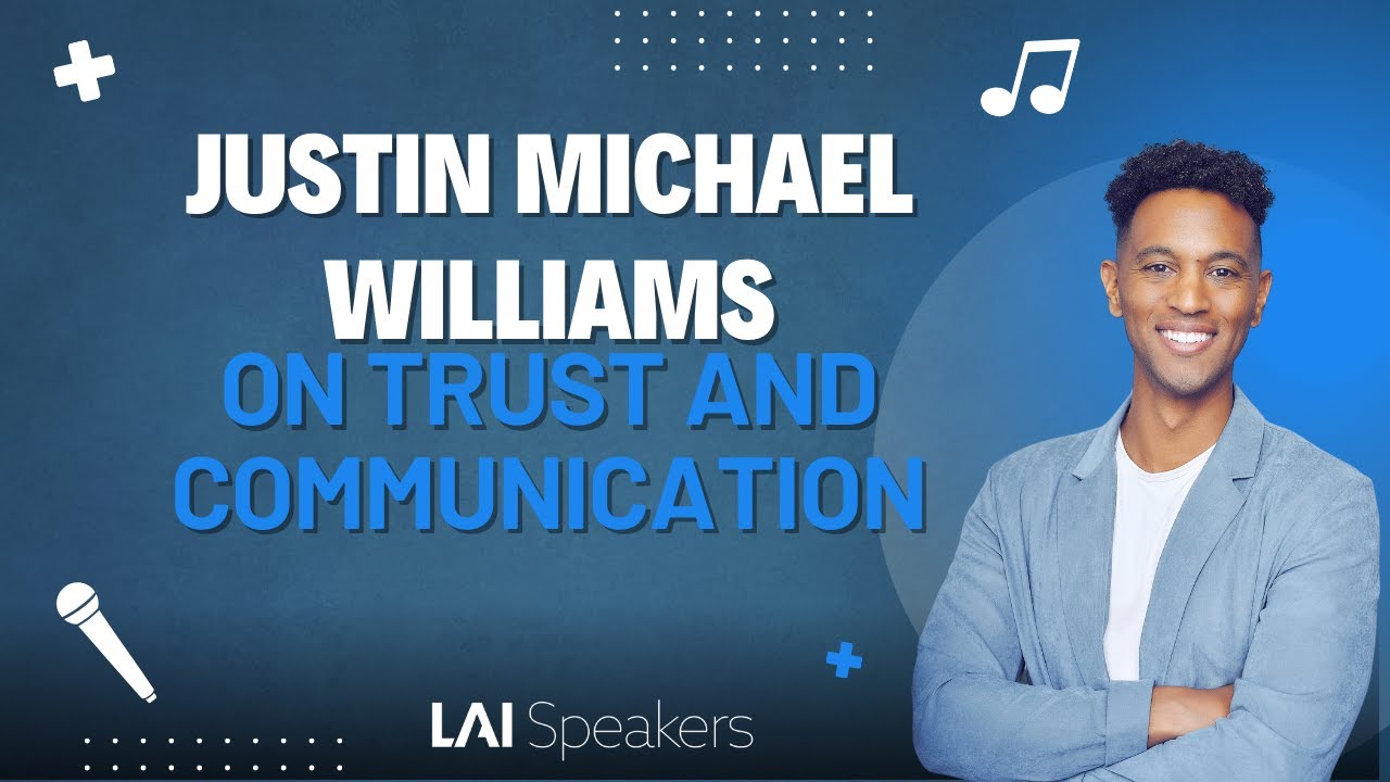 Justin Michael Williams on Trust and Communication | Communications Speaker