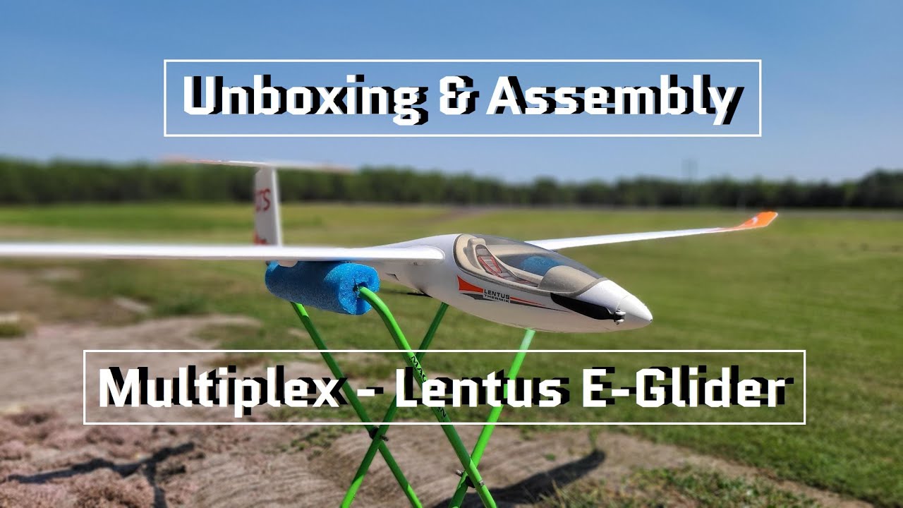 Multiplex Lentus E Glider - Unboxing and Assembly Walkthrough Guide - Electric Glider 3M Wingspan
