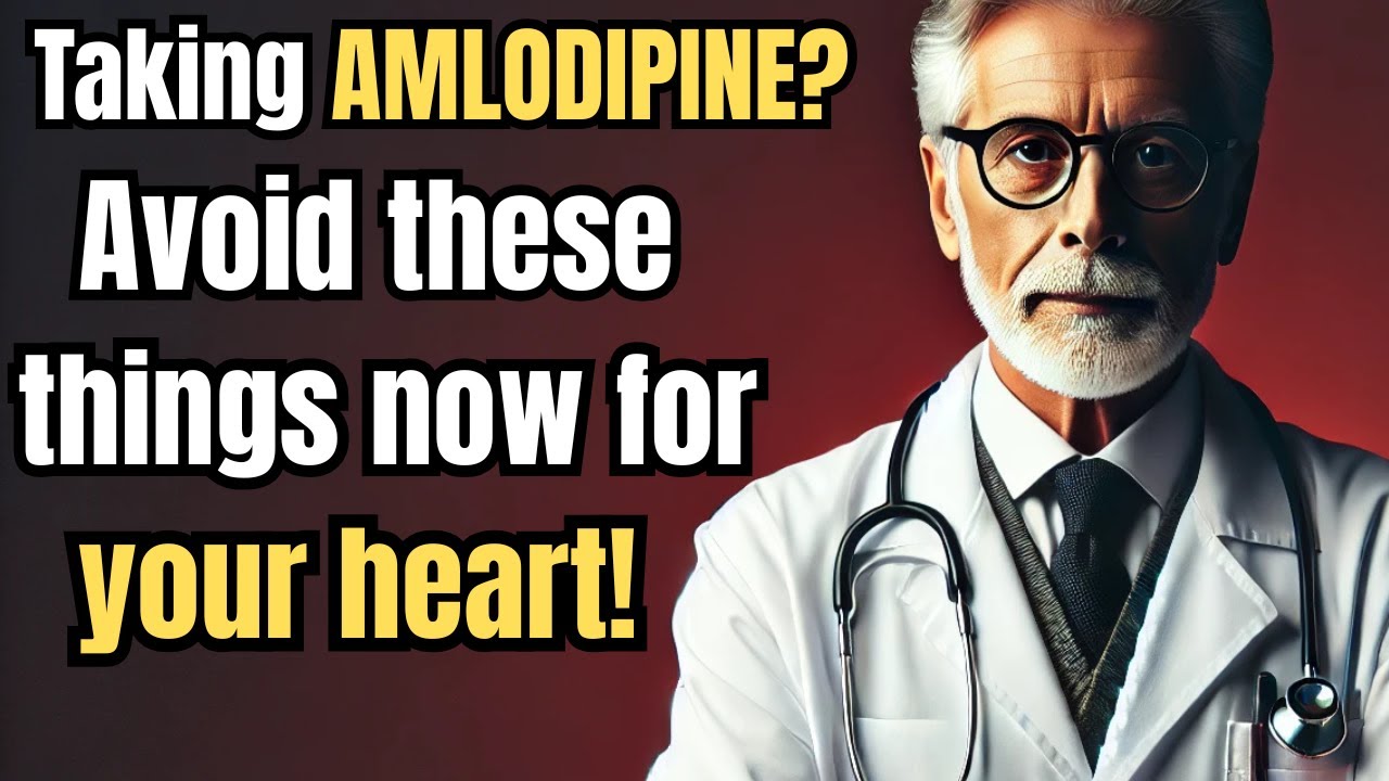 Taking Amlodipine? Avoid These 5 Things Now for Your Heart Health Seniors Must Know!