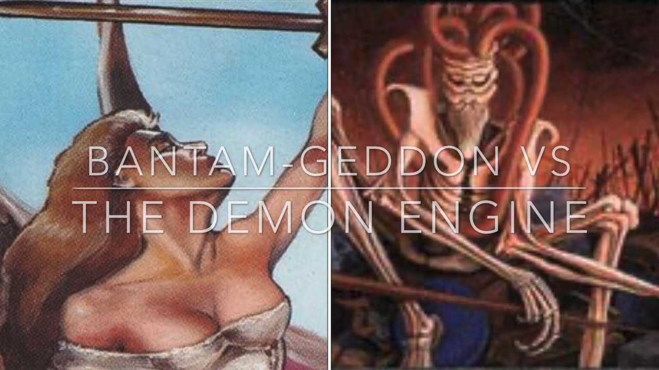 98) Bantam-Geddon Vs. The Demon Engine. Mtg old school. 93/94.