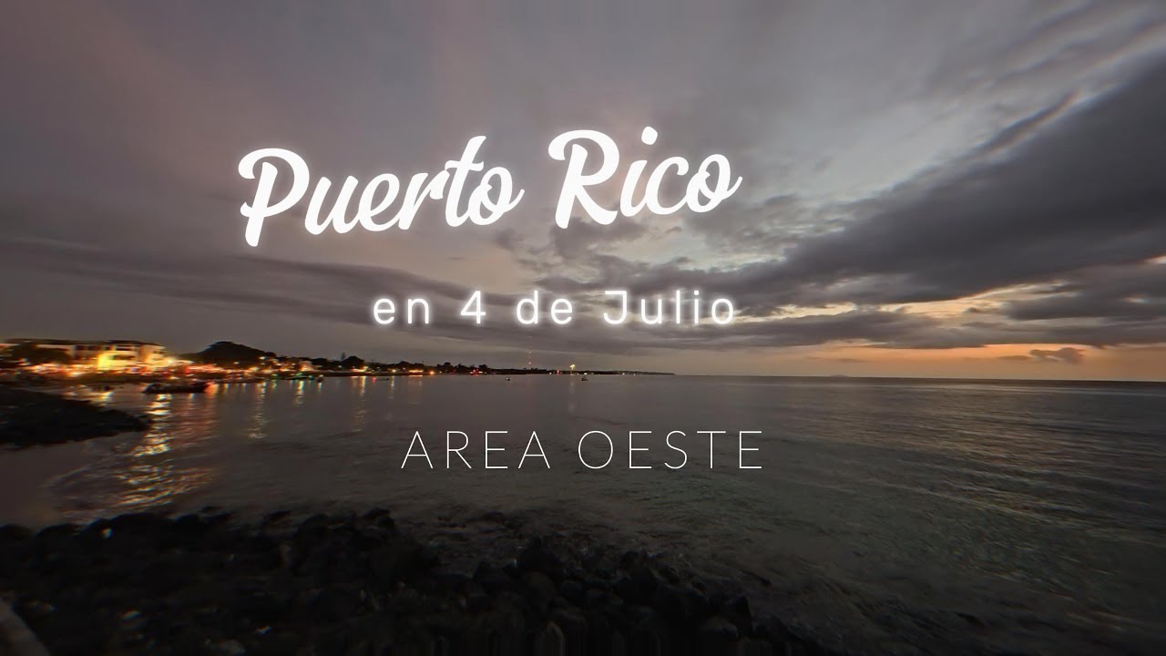 Puerto rico en el area Oeste en un 4 de Julio