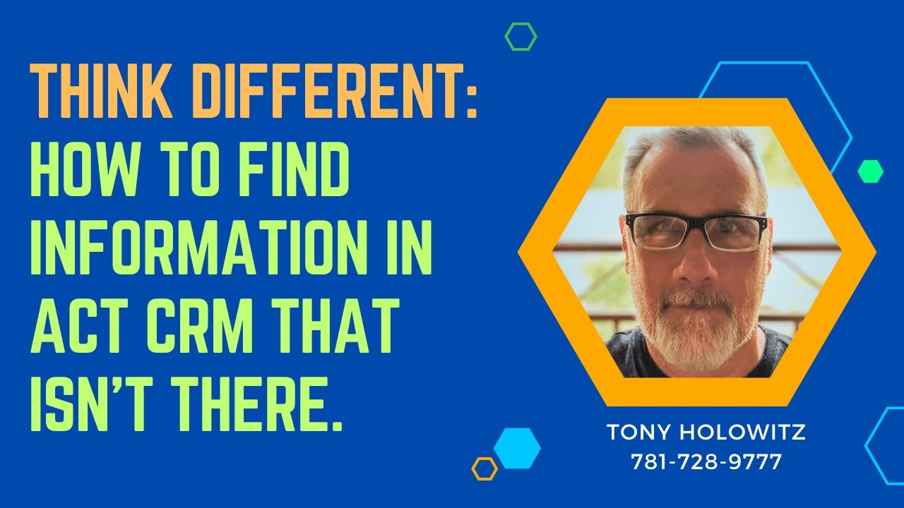 Think Differently: How to Find Information in Act CRM That Isn't There