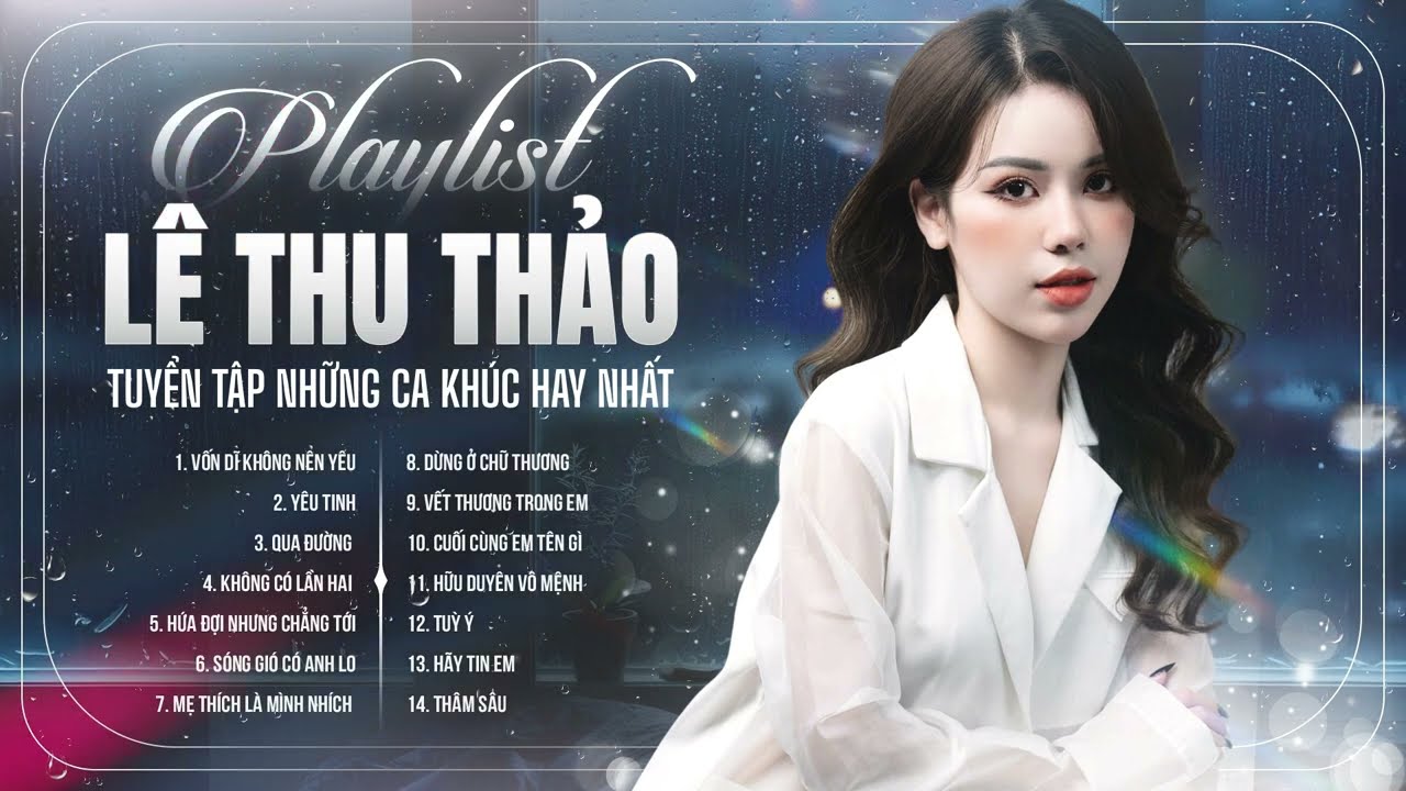 LÊ THU THẢO - TỔNG HỢP NHỮNG BÀI HÁT BALLAD HOT TIKTOK 2025 HIỆN NAY “NGHE LÀ NGHIỆN
