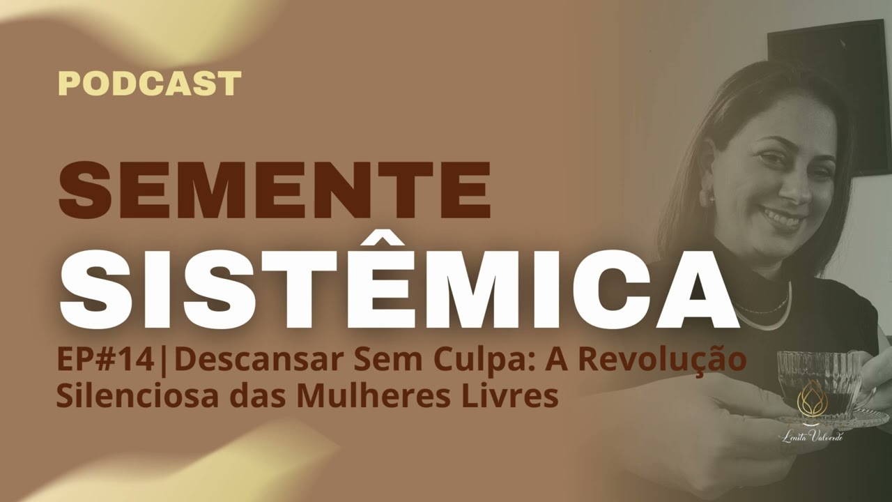 EP#14 | Descansar  Sem Culpa: A Revolução Silenciosa das Mulheres Livres