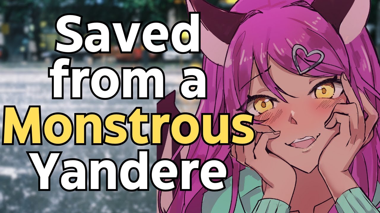 [F4M] Saved From a Monstrous Yandere [Yandere] [ASMR Roleplay]