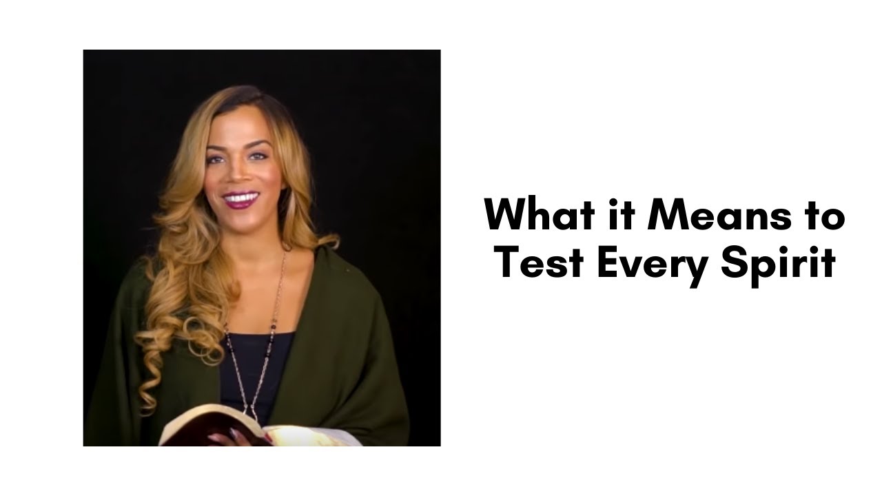 What it Means to Test Every Spirit